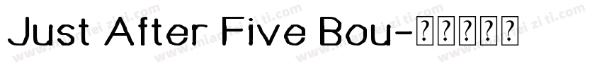 Just After Five Bou字体转换